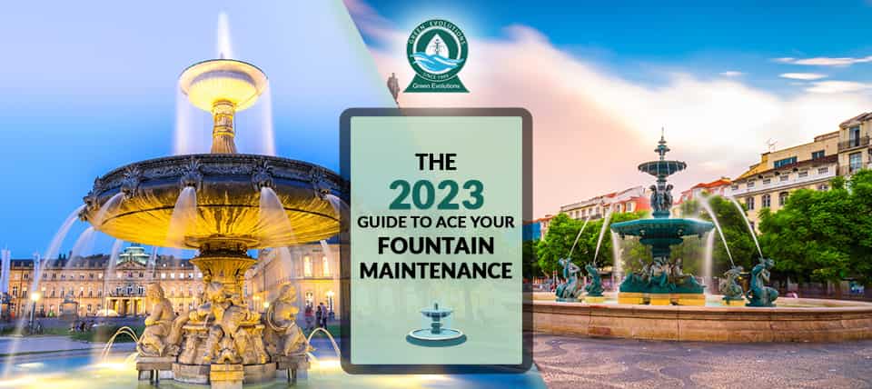 The image shows two fountains with text overlaid above them: The 2023 guide to ace your fountain maintenance.