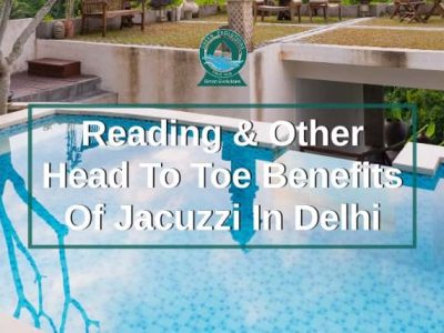 Reading & Other Head To Toe Benefits Of Jacuzzi In Delhi